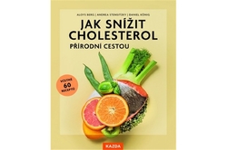 Berg Aloys, Stensitzky Andrea, König Daniel - Jak snížit cholesterol přírodní cestou