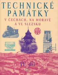 Hlušičková, Hana - Technické památky v Čechách, na Moravě a ve Slezsku IV.díl