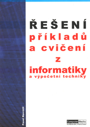 Navrátil, Pavel - Řešení příkladů a cvičení z informatiky a výpočetní techniky