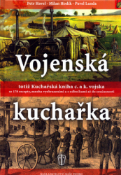 Havel, Petr - Vojenská kuchařka totiž Kuchařská kniha c. a k. vojska