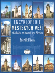 Fišera, Zdeněk - Encyklopedie městských věží v Čechách, na Moravě a ve Slezsku