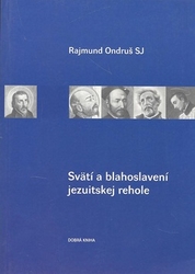 Ondruš, Rajmund - Svätí a blahoslavení jezuitskej rehole