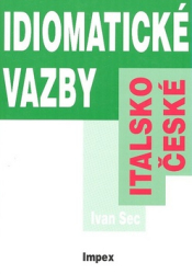 Sec, Ivan - Italsko-české idiomatické vazby