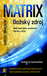 Braden, Gregg - Matrix Božský zdroj