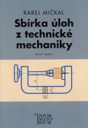 Mičkal, Karel - Sbírka úloh z technické mechaniky