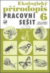 Kvasničková, Danuše - Ekologický přírodopis 6 Pracovní sešit