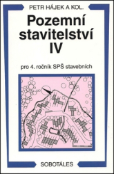 Hájek, Petr - Pozemní stavitelství IV pro 4. ročník SPŠ stavebních