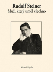 Nejedlo, Michael - Rudolf Steiner Muž, který uměl všechno