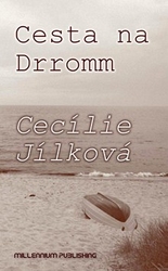 Jílková, Cecílie - Cesta na Dromm