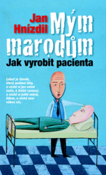 Hnízdil, Jan - Mým marodům