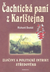 Dostál, Richard - Čachtická paní z Karlštejna