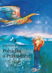 Fedor-Freybergh, Peter - Pohádka o Ptáku štěstí