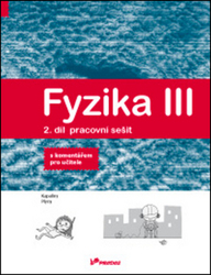 Richterek, Lukáš; Holubová, Renata - Fyzika III Pracovní sešit 2 s komentářem pro učitele