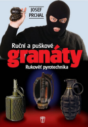 Prchal, Josef - Ruční a puškové granáty