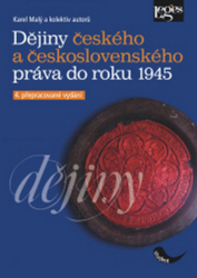 Malý, Karel - Dějiny českého a československého práva do roku 1945