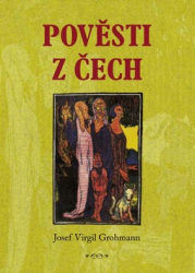 Grohmann, Josef Virgil - Pověsti z Čech