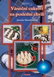 Mandžuková, Jarmila - Vánoční cukroví na poslední chvíli