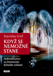 Grof, Stanislav - Když se nemožné stane