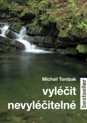 Tombak, Michail - Vyléčit nevyléčitelné