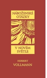 Vollmann, Herbert - Náboženské otázky v novém světle