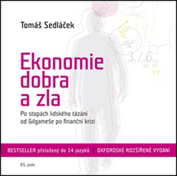 Sedláček, Tomáš; Sedláček, Tomáš; Hejlík, Lukáš; Novotný, Alan - Ekonomie dobra a zla