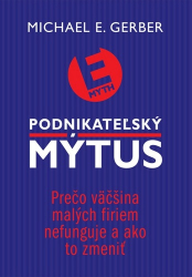 Gerber, Michael E. - Podnikateľský mýtus