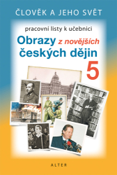 Dlouhý, Aleš; Chmelařová, Helena - Pracovní listy k učebnici Obrazy z novějších českých dějin