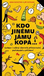 Novotná, Anna; Votruba, Jiří - Kdo jinému jámu kopá