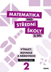 Cizlerová, Michaela - Matematika pro střední školy 2. díl Průvodce pro učitele