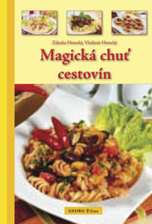 Horecká, Zdenka; Horecký, Vladimír - Magická chuť cestovín