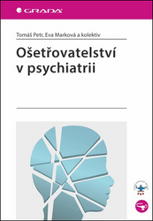 Petr, Tomáš; Marková, Eva - Ošetřovatelství v psychiatrii