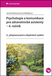 Kelnarová, Jarmila; Matějková, Eva - Psychologie a komunikace pro zdravotnické asistenty