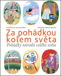 Kocourek, Vítězslav; Zmatlíková, Helena - Za pohádkou kolem světa