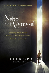 Burpo, Todd; Vincentová, Lynn - Nebo nie je výmysel