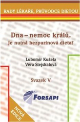 Kužela, Lubomír; Stejskalová, Věra - Dna - nemoc králů Je nutná bezpurinová dieta?