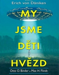 Binder, Otto O.; Flindt, Max H. - My jsme děti hvězd