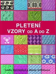 Stanfieldová, Lesley; Griffiths, Melody - Pletení Vzory od A do Z