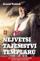 Vašíček, Arnošt - Největší tajemství templářů