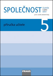 Dvořáková, Michaela; Stará, Jana; Strašák, Zdeněk - Společnost 5 Příručka učitele