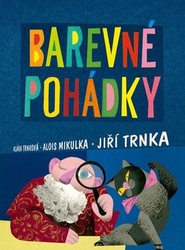 Mikulka, Alois; Trnková, Klára - Barevné pohádky