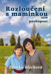 Blechová, Zdenka - Rozloučení s maminkou