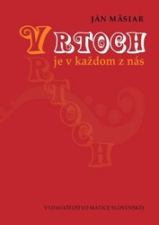 Mäsiar, Ján - Vrtoch je v každom z nás