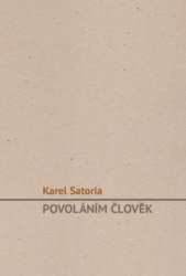 Satoria, Karel - Povoláním člověk