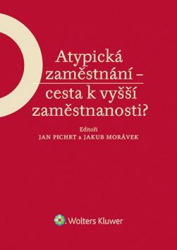 Morávek, Jakub; Pichrt, Jan - Atypická zaměstnání - cesta k vyšší zaměstnanosti?