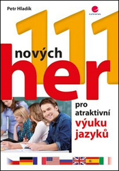 Hladík, Petr - 111 nových her pro atraktivní výuku jazyků