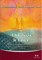 Trobe, Amana; Trobe, Krishnananda - Od iluzí k lásce