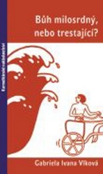 Vlková, Gabriela Ivana - Bůh milosrdný, nebo trestající?