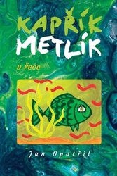 Opatřil, Jan - Kapřík Metlík v řece