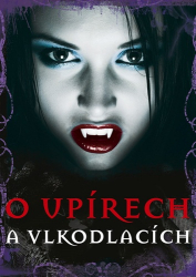 O upírech a vlkodlacích