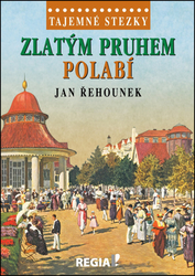 Řehounek, Jan - Zlatým pruhem Polabí